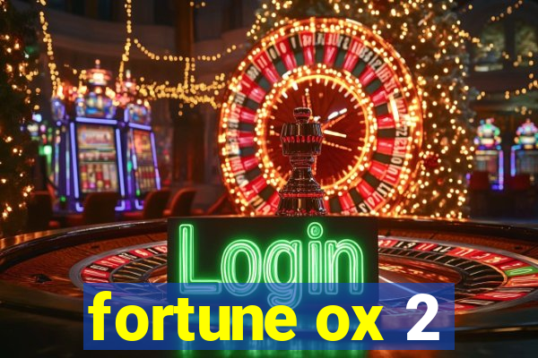 fortune ox 2